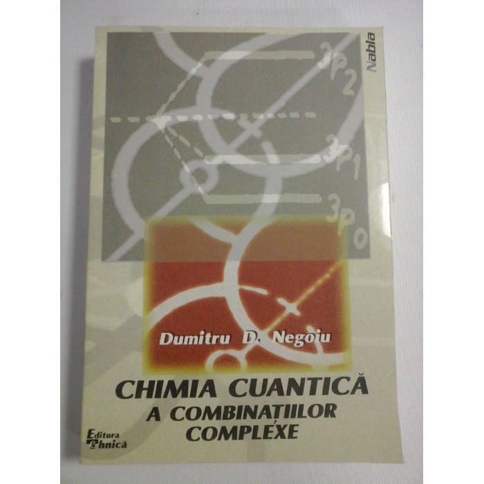 CHIMIA  CUANTICA  A  COMBINATIILOR  COMPLEXE  -  Dumitru D. NEGOIU  